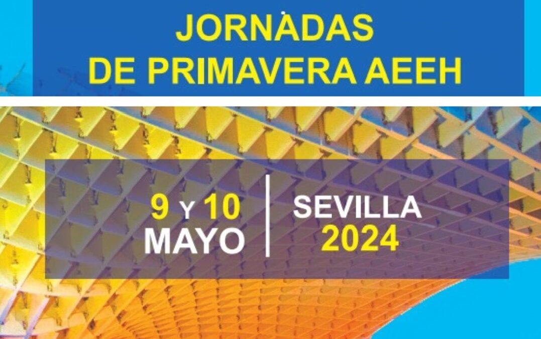 Últimos días para inscribirte en las Jornadas de Primavera de la AEEH, el 9 y 10 de mayo en Sevilla