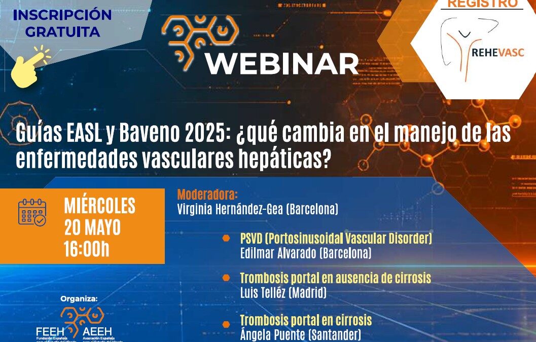 Inscríbete al webinar de ReHEVASC: «Guías EASL y Baveno 2025 y su impacto en las enfermedades vasculares hepáticas»